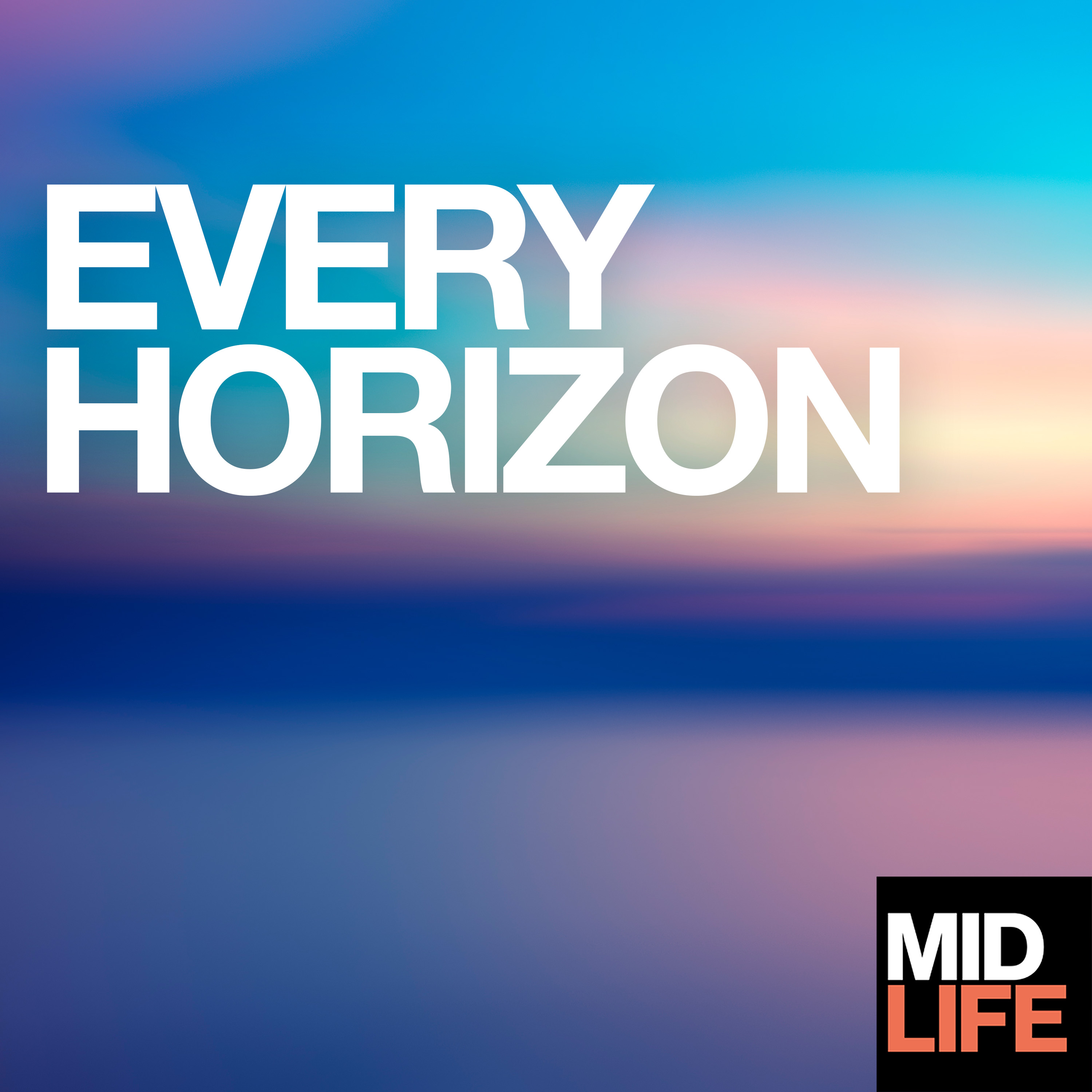 Every Horizon